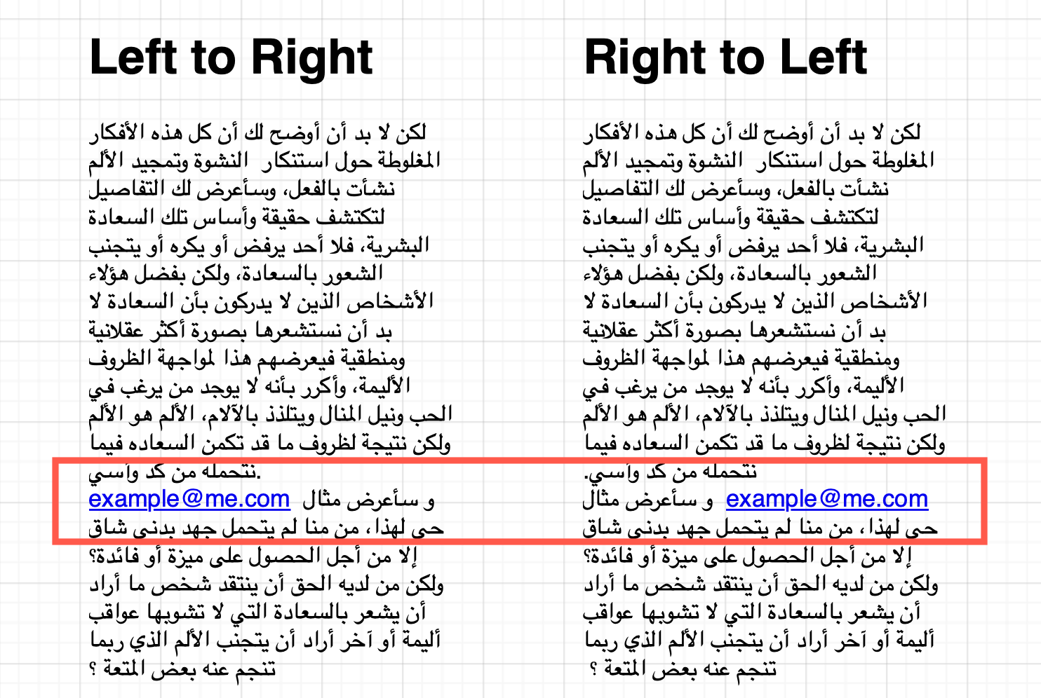 The change in alignment using right to left as the writing direction is more obvious with mixed scripts, such as English and Arabic